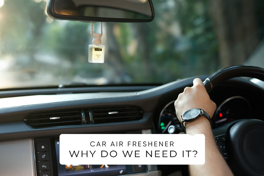 Car Air Freshener: Why do we need it?